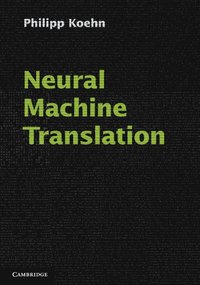 bokomslag Neural Machine Translation