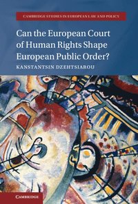 bokomslag Can the European Court of Human Rights Shape European Public Order?