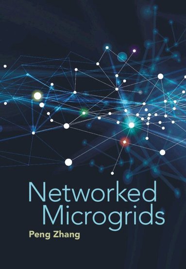 Peng Zhang - Networked Microgrids, Inbunden