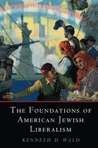 bokomslag The Foundations of American Jewish Liberalism