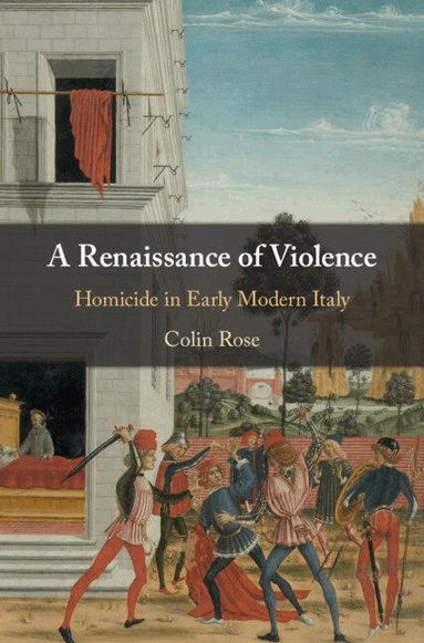 Colin Rose - A Renaissance of Violence, Inbunden