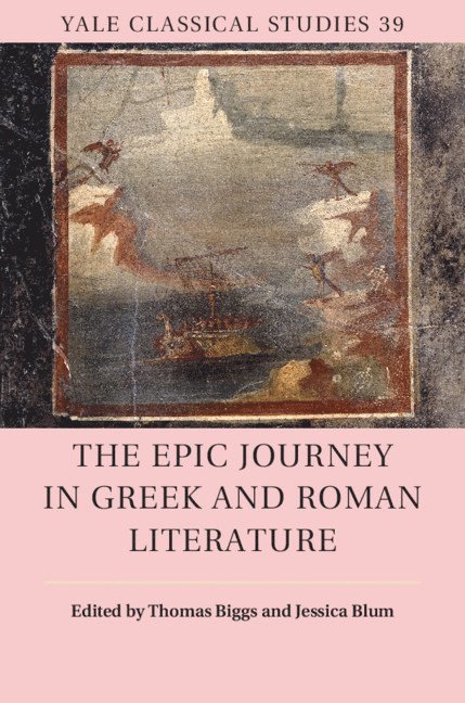 Thomas Biggs, Jessica Blum, Thomas (University of Georgia) Biggs, Jessica (University of San Francisco) Blum - The Epic Journey in Greek and Roman Literature, Inbunden