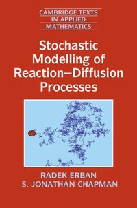 bokomslag Stochastic Modelling of Reaction-Diffusion Processes