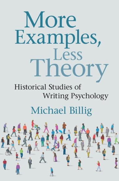 Michael Billig - More Examples, Less Theory, Inbunden