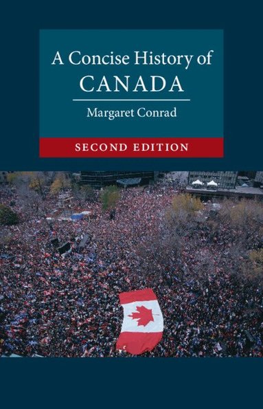 Margaret Conrad - A Concise History of Canada, Inbunden