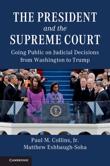 Paul M. Collins, Jr, Matthew Eshbaugh-Soha - The President and the Supreme Court, Inbunden