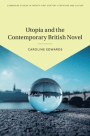 bokomslag Utopia and the Contemporary British Novel