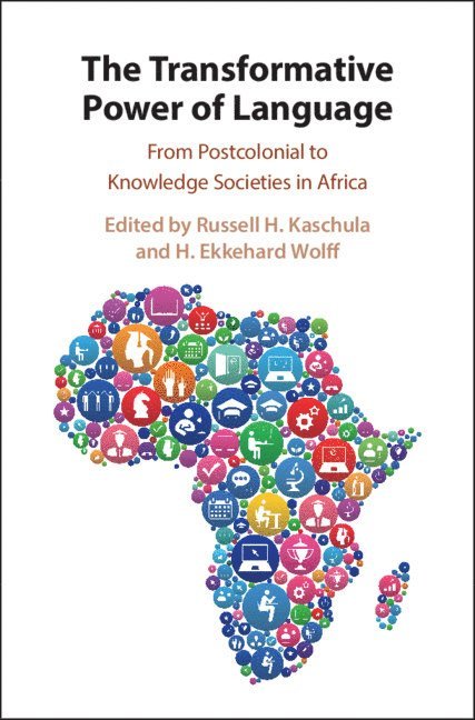 Russell H. Kaschula, H. Ekkehard Wolff, South Africa) Kaschula, Russell H. (Rhodes University, H. Ekkehard (Universitat Leipzig) Wolff, Russell H Kaschula, H Ekkehard Wolff - Transformative Power of Language, Inbunden