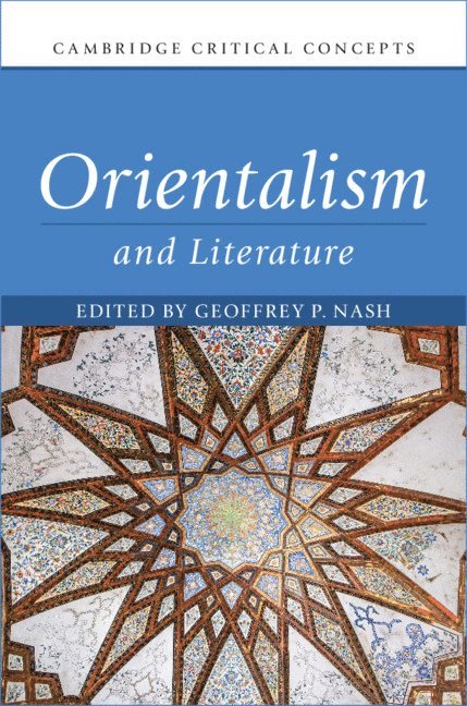 Geoffrey P. Nash - Orientalism and Literature, Inbunden