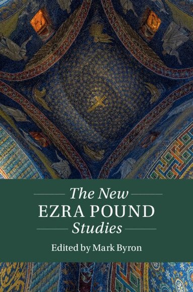 Mark Byron - The New Ezra Pound Studies, Inbunden