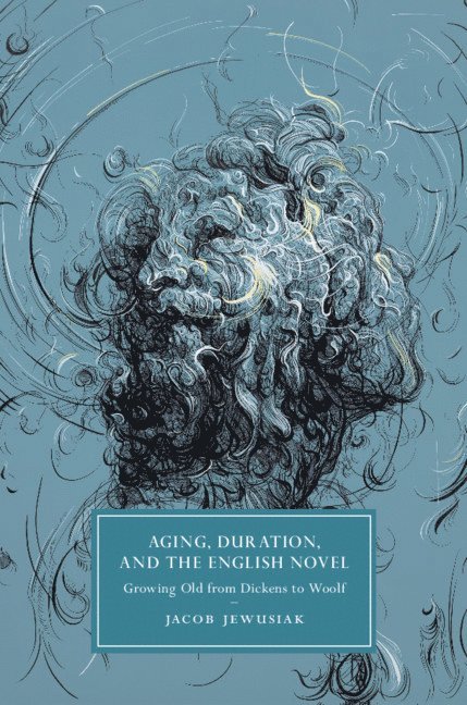 Aging, Duration, and the English Novel 1