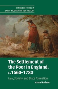 bokomslag The Settlement of the Poor in England, c.1660-1780