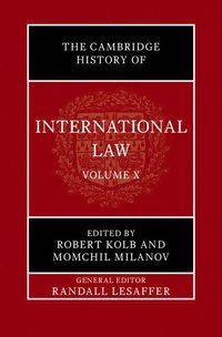 bokomslag The Cambridge History of International Law: Volume 10, International Law at the Time of the League of Nations (1920-1945)