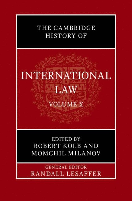 Robert Kolb, Momchil Milanov, Randall Lesaffer - The Cambridge History of International Law: Volume 10, International Law at the Time of the League of Nations (1920-1945), Inbunden