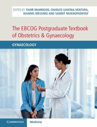 Tahir Mahmood, Charles Savona-Ventura, Ioannis Messinis, Sambit Mukhopadhyay - The EBCOG Postgraduate Textbook of Obstetrics & Gynaecology, Inbunden