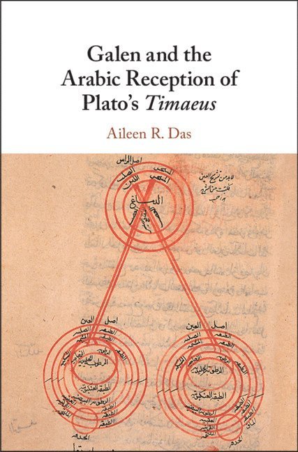 Galen and the Arabic Reception of Plato's Timaeus 1