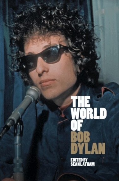 Sean Latham - The World of Bob Dylan, Inbunden