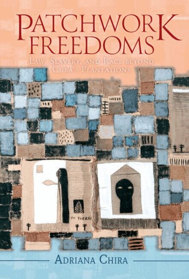 Adriana Chira - Patchwork Freedoms, Inbunden