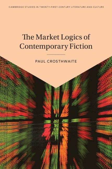 The Market Logics of Contemporary Fiction 1