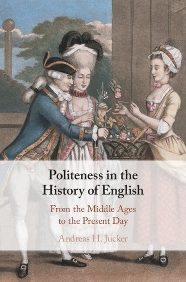 Andreas H. Jucker - Politeness in the History of English, Inbunden