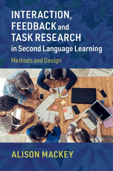 Alison Mackey - Interaction, Feedback and Task Research in Second Language Learning, Inbunden