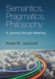 bokomslag Semantics, Pragmatics, Philosophy