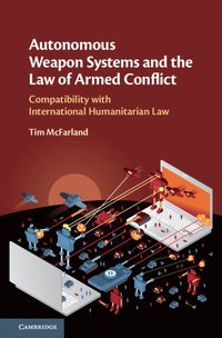 bokomslag Autonomous Weapon Systems and the Law of Armed Conflict