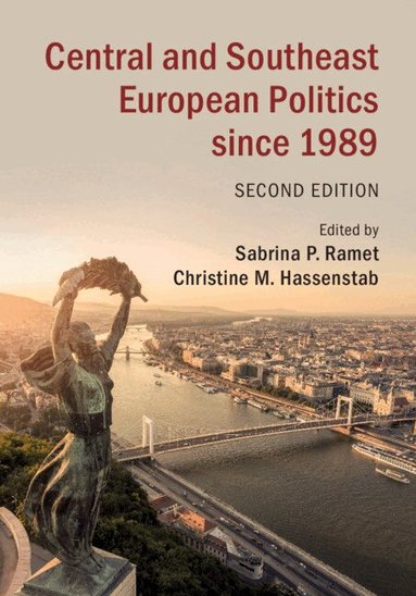 Sabrina P. Ramet, Christine M. Hassenstab - Central and Southeast European Politics since 1989, Inbunden