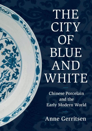 Anne Gerritsen - The City of Blue and White, Inbunden