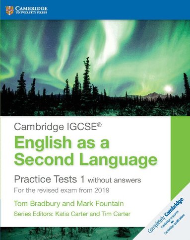 Tom Bradbury, Mark Fountain, Katia Carter, Tim Carter - Cambridge IGCSE® English as a Second Language Practice Tests 1 without Answers, Häftad