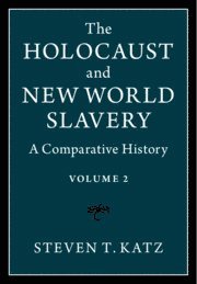 The Holocaust and New World Slavery: Volume 2 1