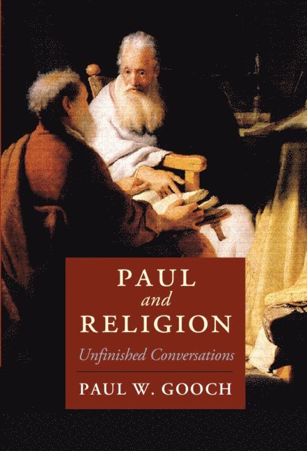 Paul W. Gooch, Paul W. (University of Toronto) Gooch - Paul and Religion, Häftad