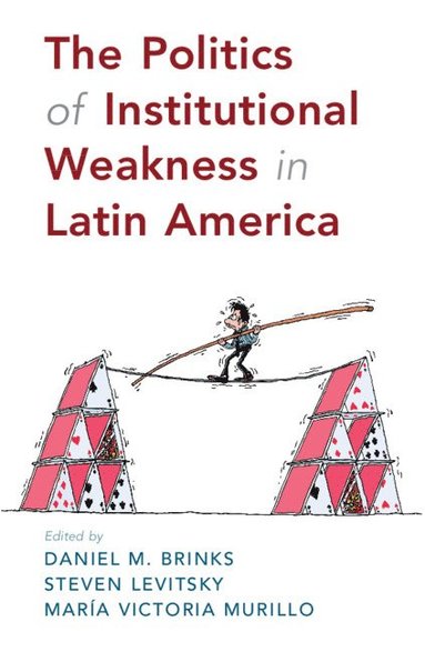 bokomslag The Politics of Institutional Weakness in Latin America