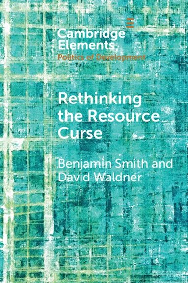 Benjamin Smith, David Waldner - Rethinking the Resource Curse, Häftad