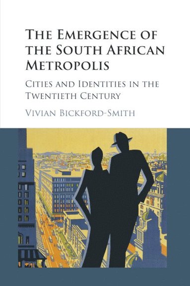 bokomslag The Emergence of the South African Metropolis African Edition