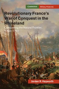 bokomslag Revolutionary France's War of Conquest in the Rhineland