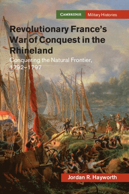 Revolutionary France's War of Conquest in the Rhineland 1