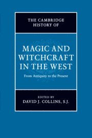 bokomslag Cambridge History of Magic and Witchcraft in the West