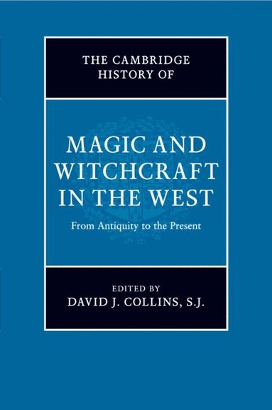 bokomslag The Cambridge History of Magic and Witchcraft in the West