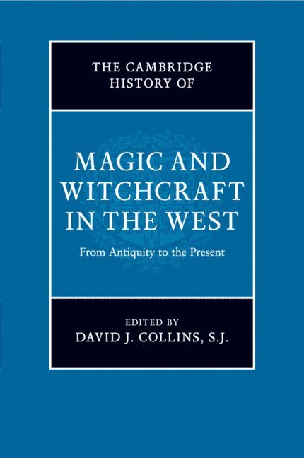 The Cambridge History of Magic and Witchcraft in the West 1