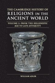 bokomslag Cambridge History of Religions in the Ancient World: Volume 2, From the Hellenistic Age to Late Antiquity