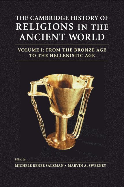 Michele Renee Salzman, Marvin A. Sweeney, Riverside) Salzman, Michele Renee (University of California - Cambridge History of Religions in the Ancient World: Volume 1, From the Bronze Age to the Hellenistic Age, Häftad