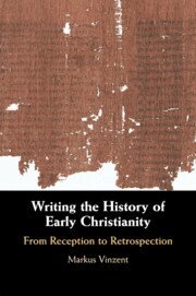 Markus Vinzent - Writing the History of Early Christianity, Häftad