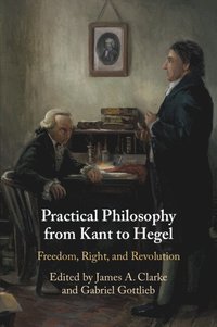 bokomslag Practical Philosophy from Kant to Hegel