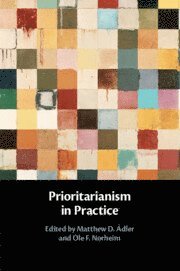 Matthew D. Adler, Ole F. Norheim, North Carolina) Adler, Matthew D. (Duke University, Norway) Norheim, Ole F. (Universitetet i Bergen - Prioritarianism in Practice, Häftad