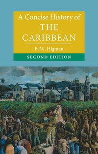 bokomslag A Concise History of the Caribbean
