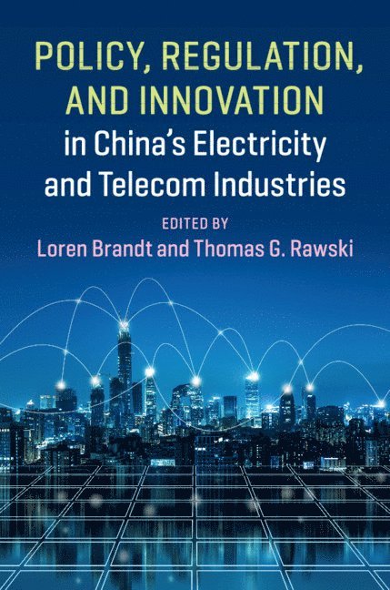 Policy, Regulation and Innovation in China's Electricity and Telecom Industries 1