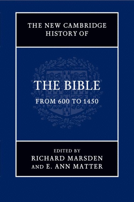 New Cambridge History of the Bible: Volume 2, From 600 to 1450