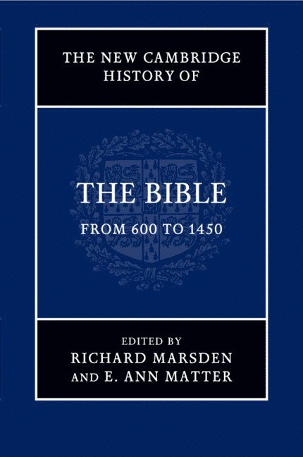 The New Cambridge History of the Bible: Volume 2, From 600 to 1450 1