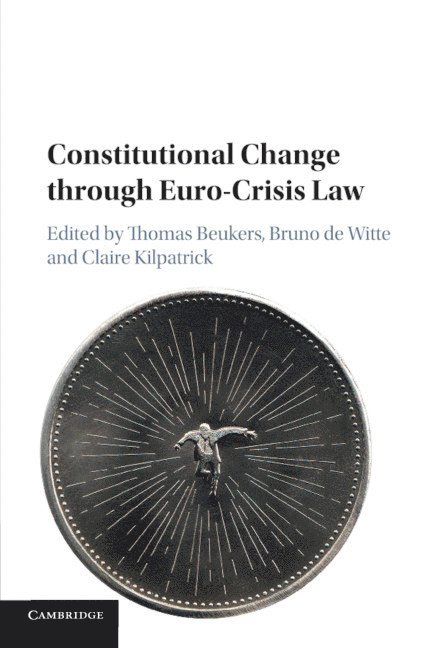 Constitutional Change through Euro-Crisis Law 1
